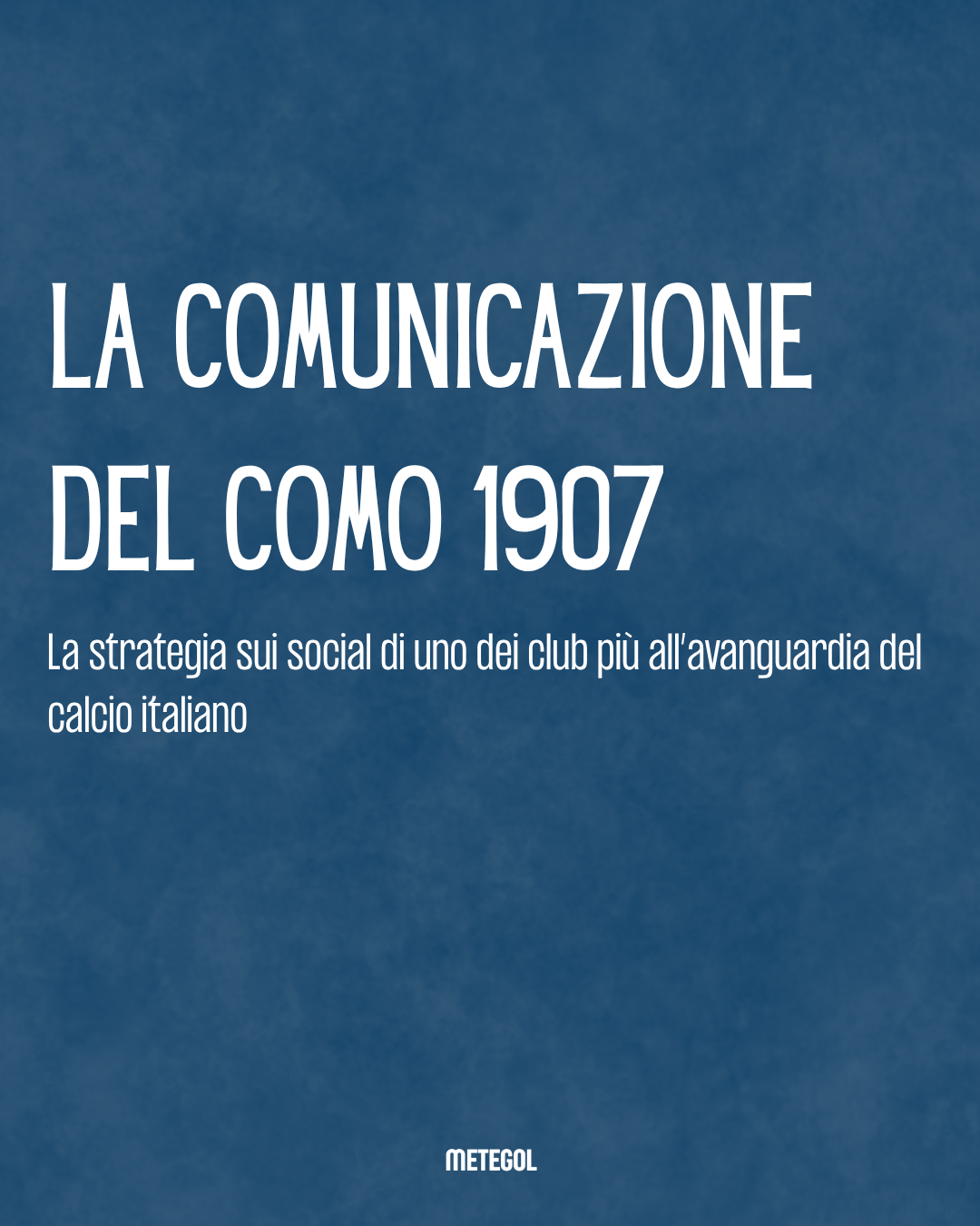 La comunicazione del Como 1907: la strategia social di un club all'avanguardia
