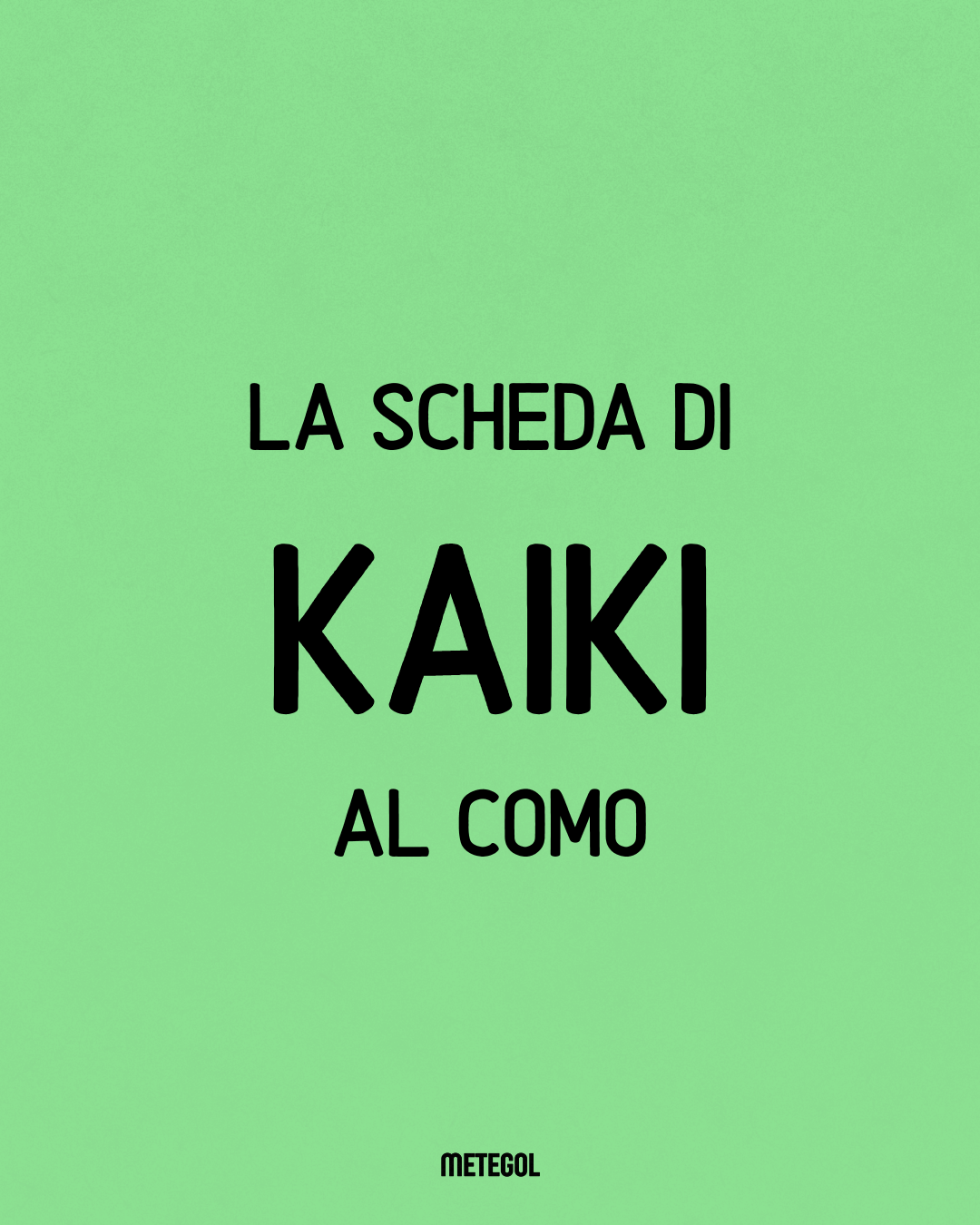 La scheda di Kaiki — Como